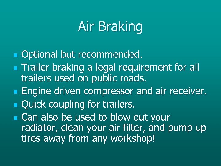 Air Braking n n n Optional but recommended. Trailer braking a legal requirement for