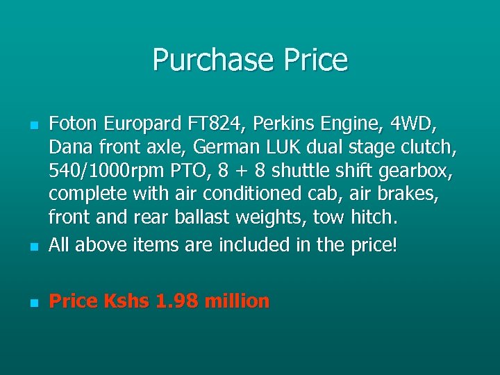 Purchase Price n Foton Europard FT 824, Perkins Engine, 4 WD, Dana front axle,