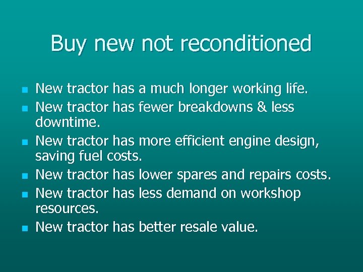 Buy new not reconditioned n n n New tractor has a much longer working