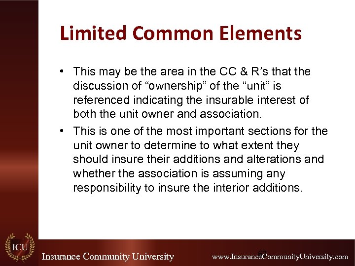 Limited Common Elements • This may be the area in the CC & R’s