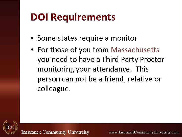 DOI Requirements • Some states require a monitor • For those of you from