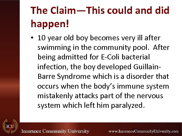 The Claim—This could and did happen! • 10 year old boy becomes very ill