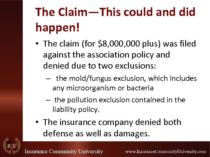 The Claim—This could and did happen! • The claim (for $8, 000 plus) was