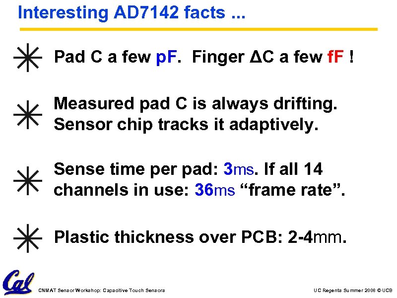 Interesting AD 7142 facts. . . Pad C a few p. F. Finger ΔC