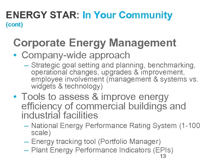 ENERGY STAR: In Your Community (cont) Corporate Energy Management • Company-wide approach – Strategic
