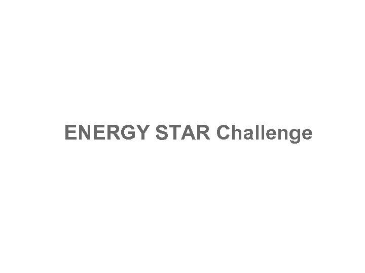 ENERGY STAR Challenge 