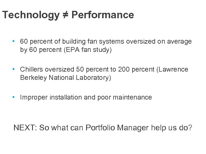 Technology ≠ Performance • 60 percent of building fan systems oversized on average by