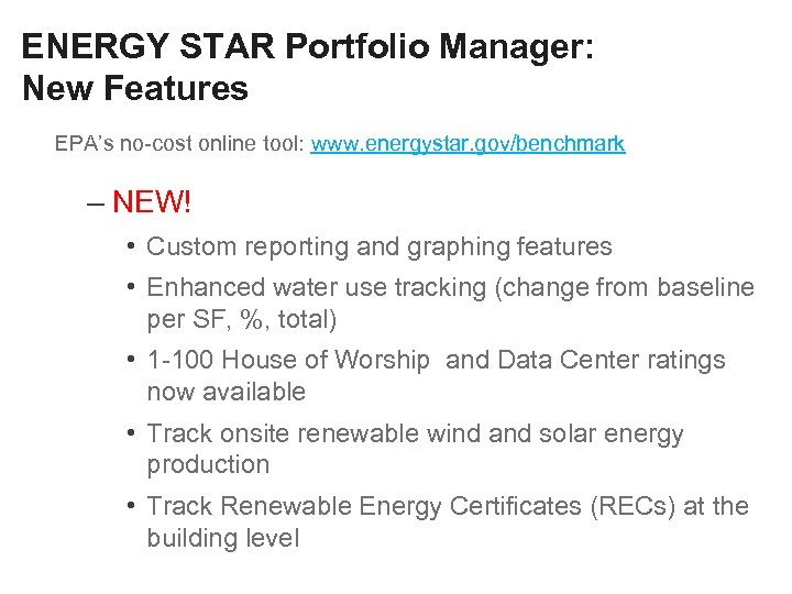ENERGY STAR Portfolio Manager: New Features EPA’s no-cost online tool: www. energystar. gov/benchmark –