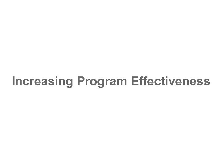 Increasing Program Effectiveness 