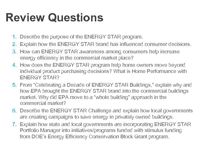 Review Questions 1. Describe the purpose of the ENERGY STAR program. 2. Explain how