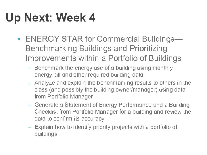 Up Next: Week 4 • ENERGY STAR for Commercial Buildings— Benchmarking Buildings and Prioritizing