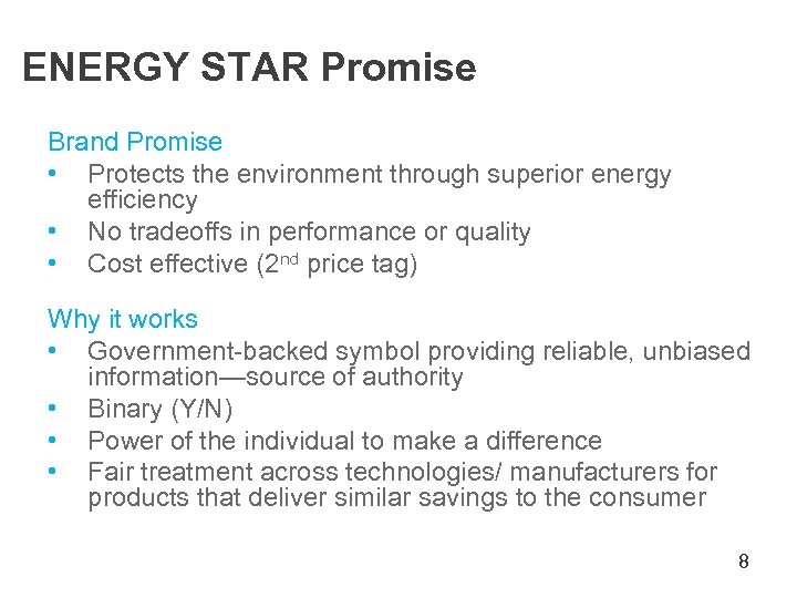 ENERGY STAR Promise Brand Promise • Protects the environment through superior energy efficiency •