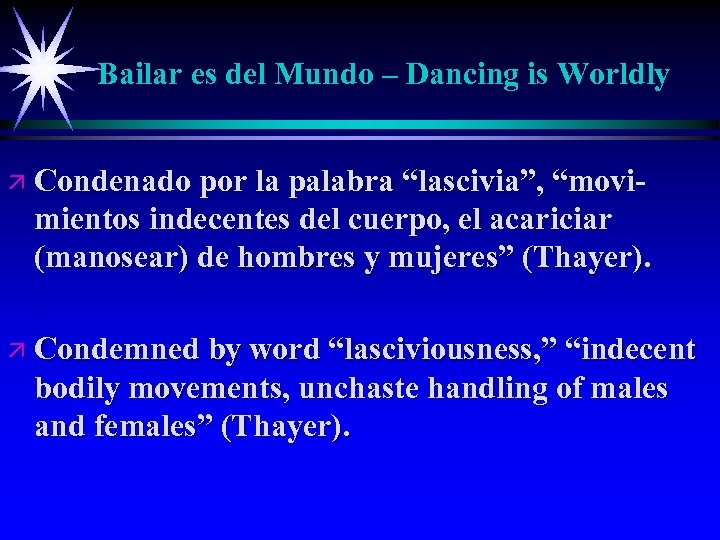 Bailar es del Mundo – Dancing is Worldly ä Condenado por la palabra “lascivia”,