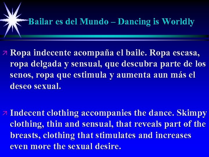 Bailar es del Mundo – Dancing is Worldly ä Ropa indecente acompaña el baile.