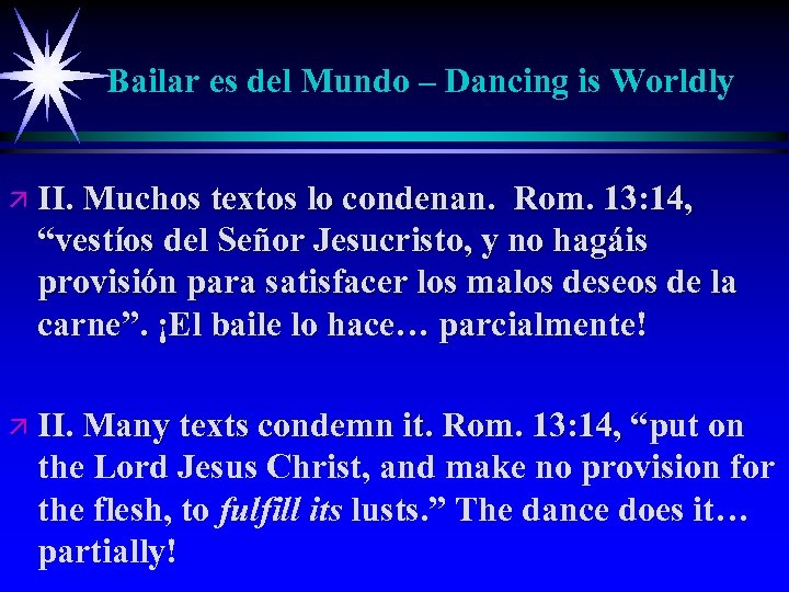 Bailar es del Mundo – Dancing is Worldly ä II. Muchos textos lo condenan.
