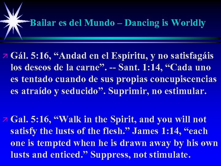 Bailar es del Mundo – Dancing is Worldly ä Gál. 5: 16, “Andad en