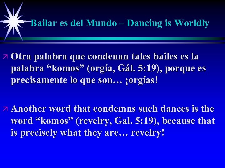 Bailar es del Mundo – Dancing is Worldly ä Otra palabra que condenan tales