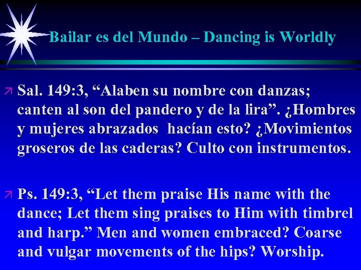 Bailar es del Mundo – Dancing is Worldly ä Sal. 149: 3, “Alaben su