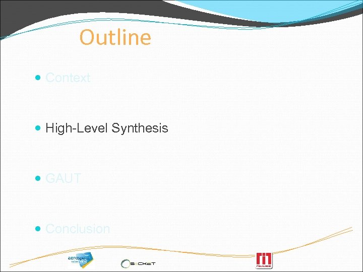 Outline Context High-Level Synthesis GAUT Conclusion 