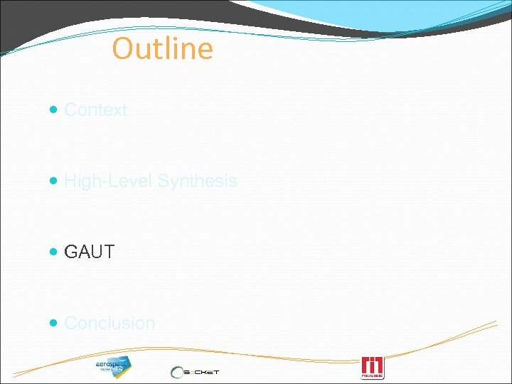 Outline Context High-Level Synthesis GAUT Conclusion 