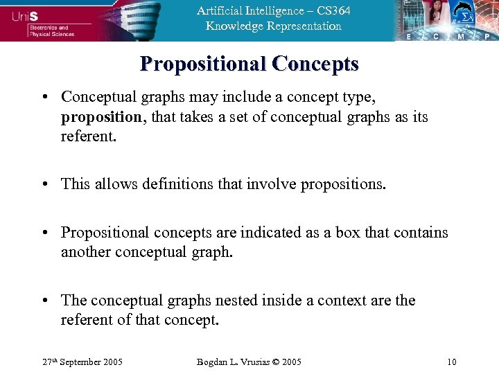 Artificial Intelligence – CS 364 Knowledge Representation Propositional Concepts • Conceptual graphs may include