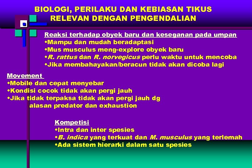 BIOLOGI, PERILAKU DAN KEBIASAN TIKUS RELEVAN DENGAN PENGENDALIAN Reaksi terhadap obyek baru dan keseganan