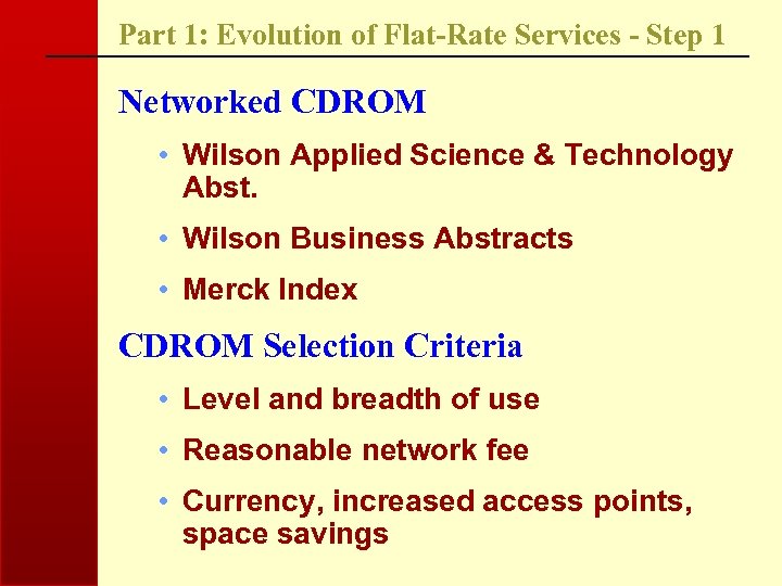 Part 1: Evolution of Flat-Rate Services - Step 1 Networked CDROM • Wilson Applied