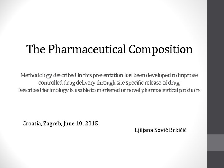 The Pharmaceutical Composition Methodology described in this presentation has been developed to improve controlled