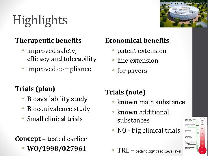 Highlights Therapeutic benefits • improved safety, efficacy and tolerability • improved compliance Economical benefits