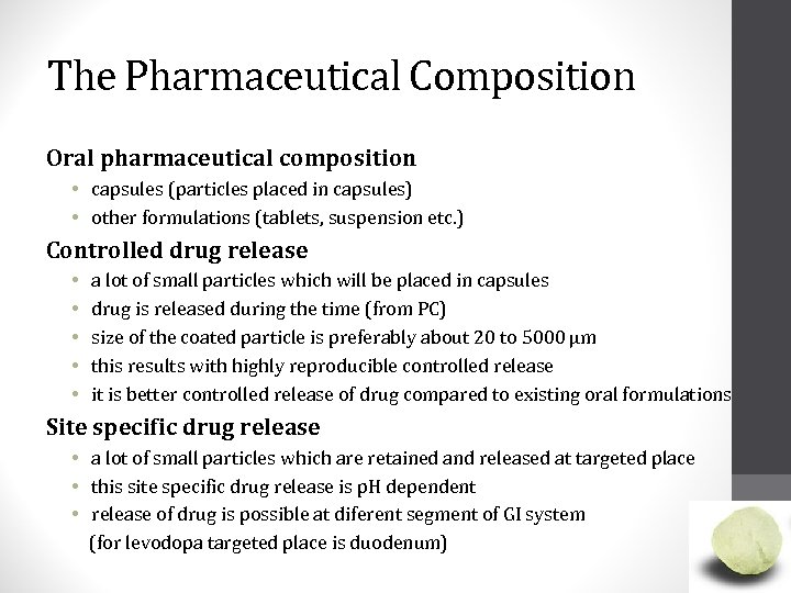 The Pharmaceutical Composition Oral pharmaceutical composition • capsules (particles placed in capsules) • other