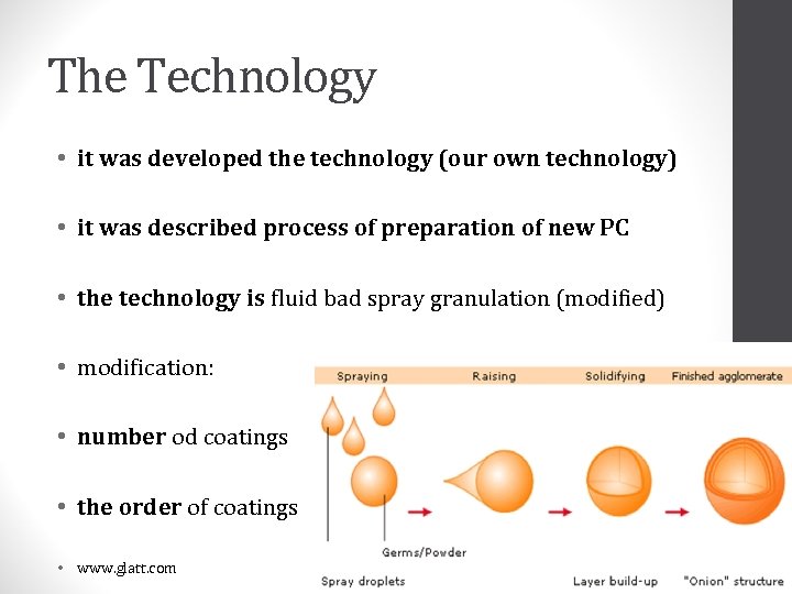 The Technology • it was developed the technology (our own technology) • it was