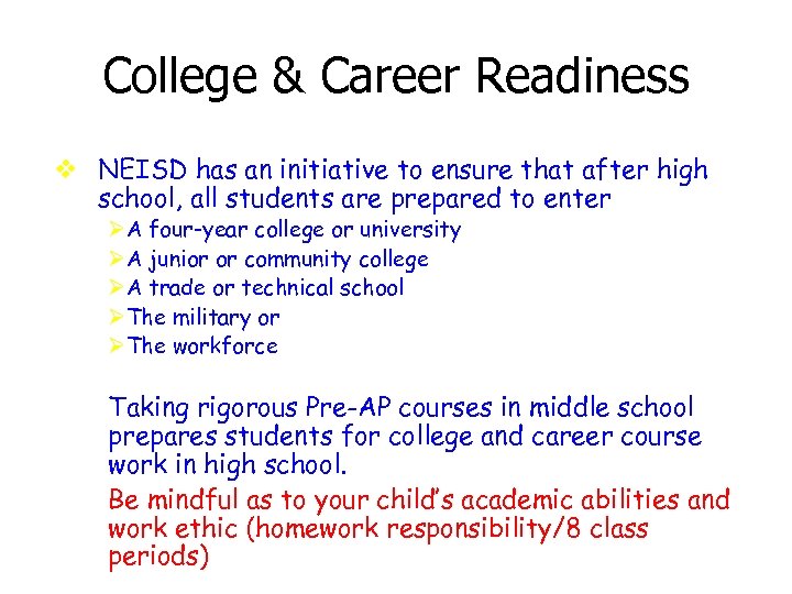College & Career Readiness v NEISD has an initiative to ensure that after high