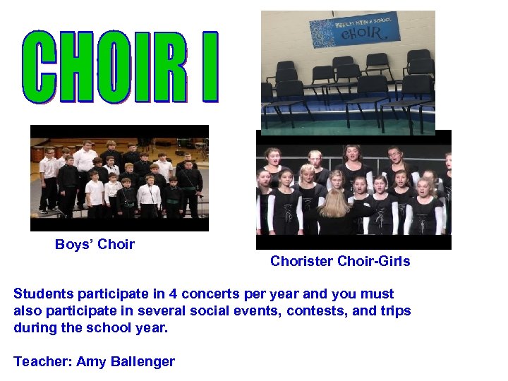 Boys’ Choir Chorister Choir-Girls Students participate in 4 concerts per year and you must
