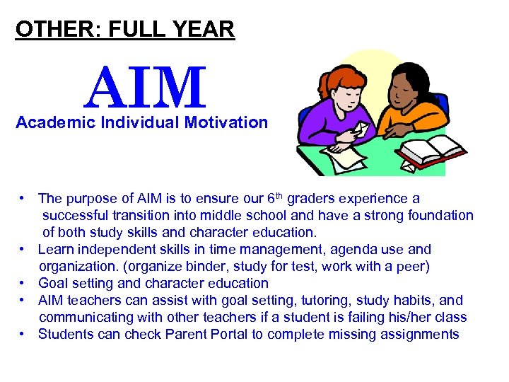 OTHER: FULL YEAR AIM Academic Individual Motivation • The purpose of AIM is to