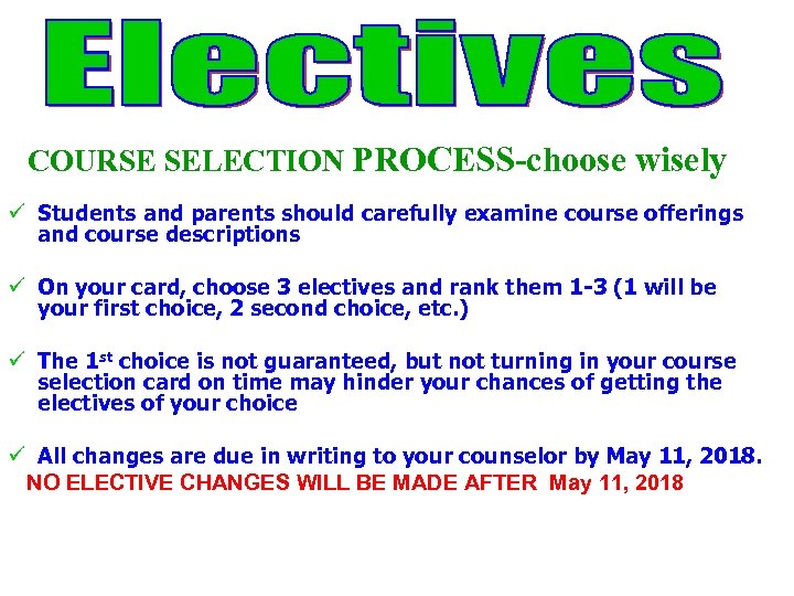 COURSE SELECTION PROCESS-choose wisely ü Students and parents should carefully examine course offerings and