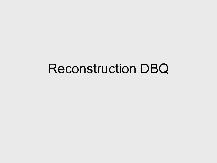 Reconstruction DBQ 