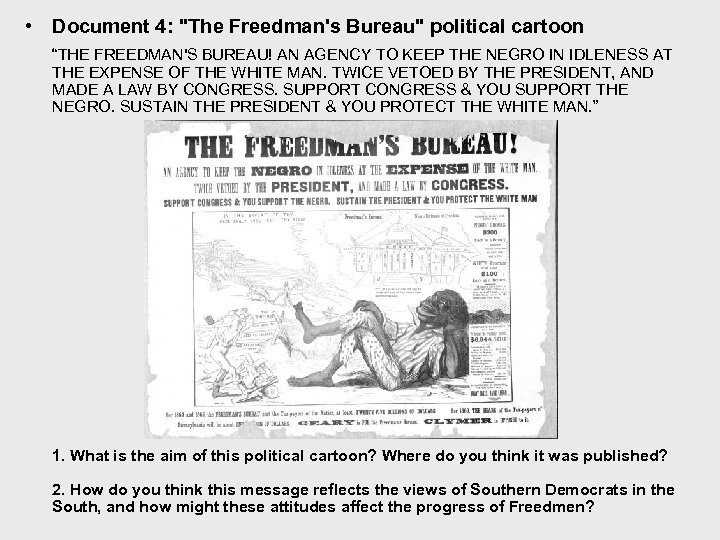  • Document 4: "The Freedman's Bureau" political cartoon “THE FREEDMAN'S BUREAU! AN AGENCY