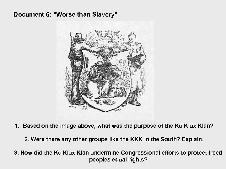 Document 6: "Worse than Slavery" 1. Based on the image above, what was the