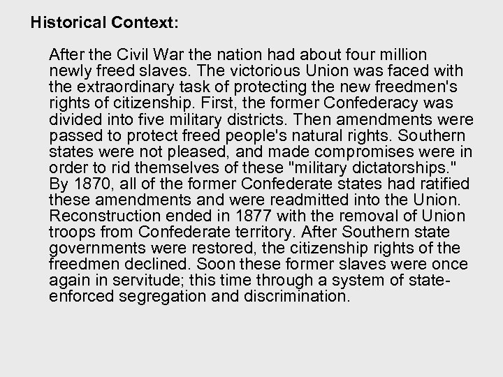 Historical Context: After the Civil War the nation had about four million newly freed