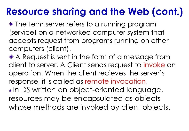 Resource sharing and the Web (cont. ) The term server refers to a running