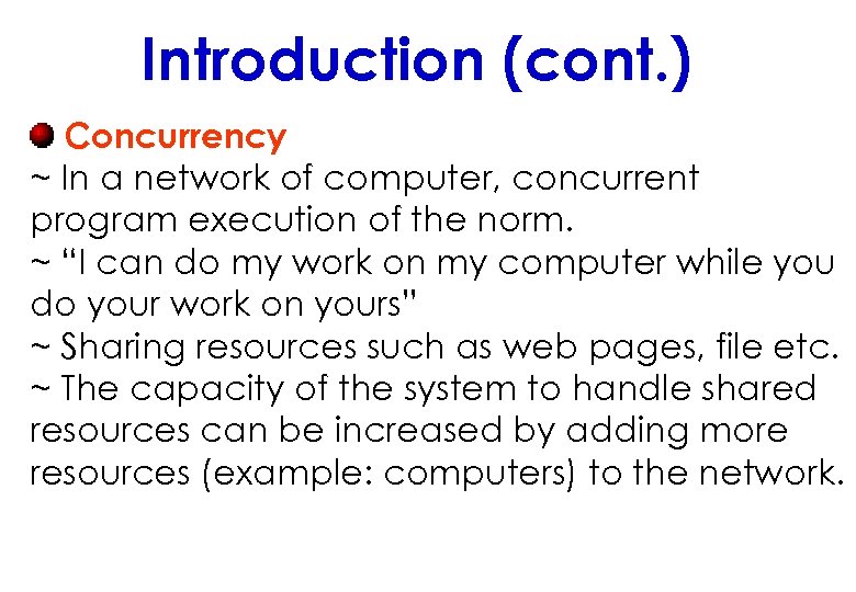 Introduction (cont. ) Concurrency ~ In a network of computer, concurrent program execution of