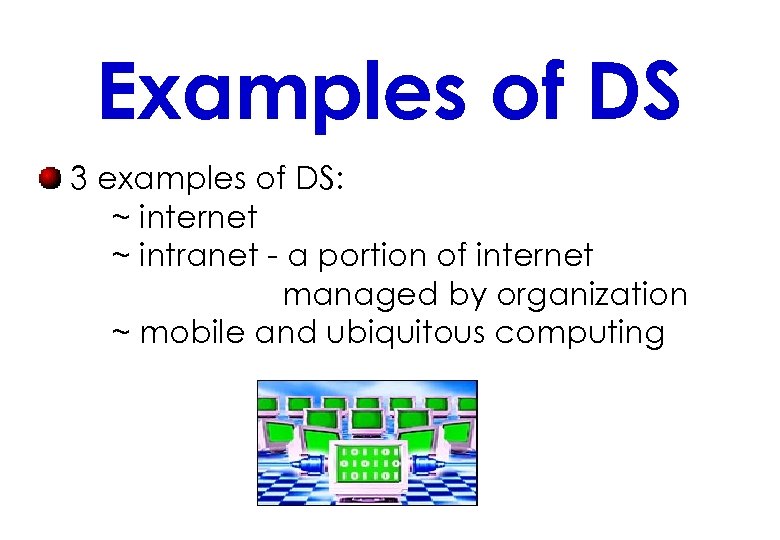 Examples of DS 3 examples of DS: ~ internet ~ intranet - a portion