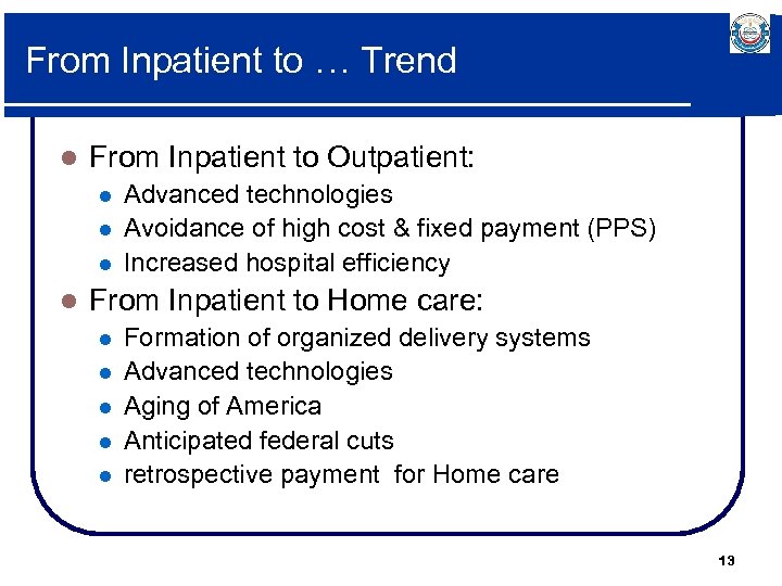 From Inpatient to … Trend l From Inpatient to Outpatient: l l Advanced technologies