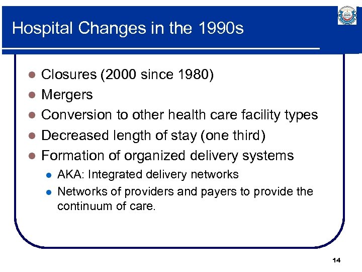 Hospital Changes in the 1990 s l l l Closures (2000 since 1980) Mergers