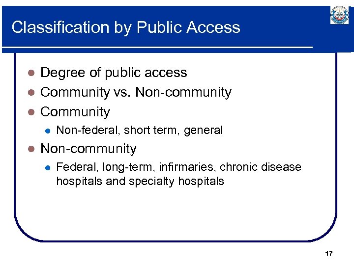Classification by Public Access Degree of public access l Community vs. Non-community l Community