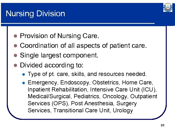 Nursing Division Provision of Nursing Care. l Coordination of all aspects of patient care.