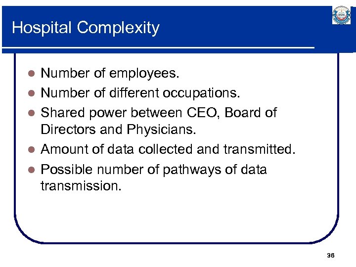 Hospital Complexity l l l Number of employees. Number of different occupations. Shared power