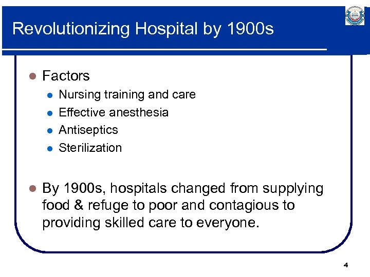Revolutionizing Hospital by 1900 s l Factors l l l Nursing training and care