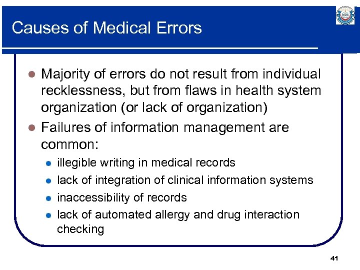 Causes of Medical Errors Majority of errors do not result from individual recklessness, but