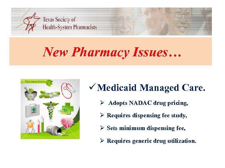 New Pharmacy Issues… ü Medicaid Managed Care. Ø Adopts NADAC drug pricing, Ø Requires